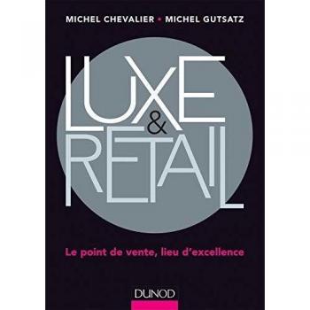 Luxe & Retail : Le point de vente : lieu d'excellence