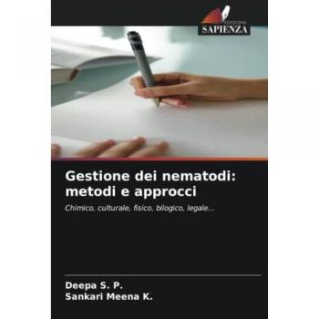 Gestione dei nematodi: metodi e approcci: Chimico, culturale, fisico, bilogico, legale...
