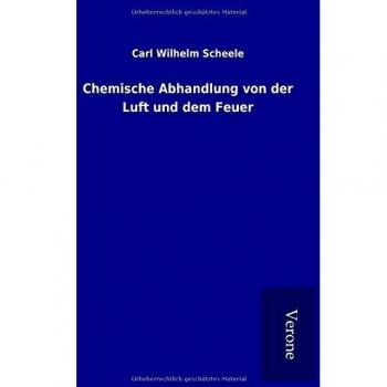 Chemische Abhandlung von der Luft und dem Feuer