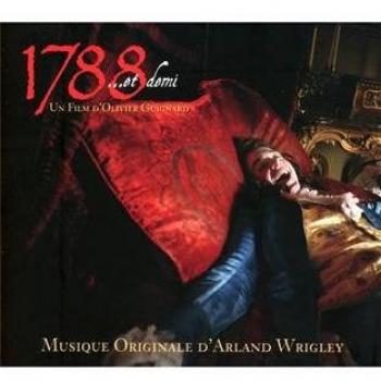 1788....et demi, Musique d'arland wrigley un film d'olivier guignard
