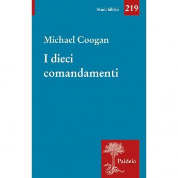 I dieci comandamenti. Breve storia di un testo antico