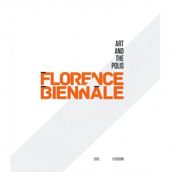 Florence Biennale. Art and the polis. Ediz. italiana e inglese