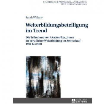 Weiterbildungsbeteiligung im Trend: Die Teilnahme von Akademiker_innen an beruflicher Weiterbildung im Zeitverlauf – 1991 bis 2010