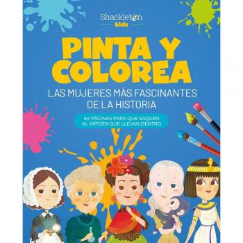 Pinta y colorea las mujeres más fascinantes de la historia: 64 páginas para que saquen al artista que llevan dentro (Tapa blanda).