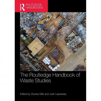 The Routledge Handbook of Waste Studies (Routledge Environment and Sustainability Handbooks)