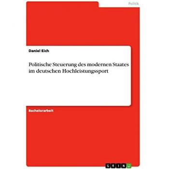 Eich, Daniel: Politische Steuerung des modernen Staates im deutschen Hochleistungssport