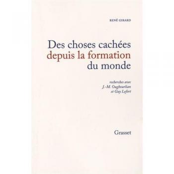 René Girard Des Choses Cachées Depuis La Formation Du Monde