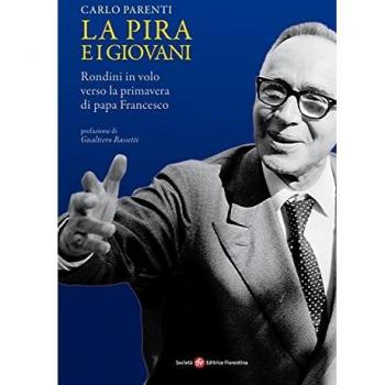 La Pira e i giovani. Rondini in volo verso la primavera di papa Francesco