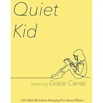Quiet Kid: 2019 Mark Ritzenhein Emerging Poet Award Winner