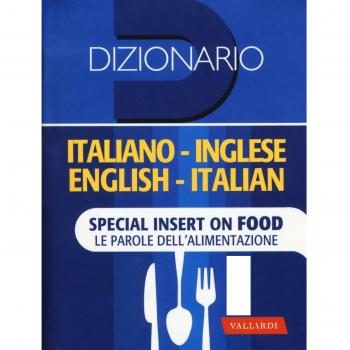 Dizionario inglese. Italiano-inglese, inglese-italiano. Special insert on food. Le parole dell'alimentazione. Ediz. bilingue