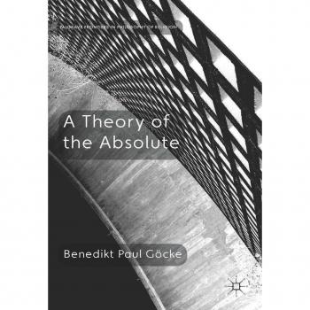 A Theory of the Absolute Benedikt Paul Gocke