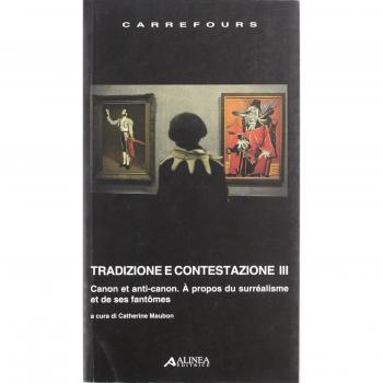 Tradizione e contestazione. Canon et anti-canon. Ediz. italiana e francese