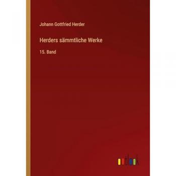 Herders sämmtliche Werke: Band 15