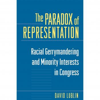 The Paradox of Representation: Racial Gerrymandering and Minority Interests in Congress