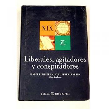 Liberales, agitadores y conspiradores