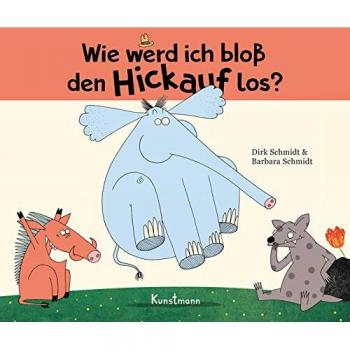 Schmidt, Dirk / Schmidt, Barbara Wie Werd Ich Bloß Den Hickauf Los?