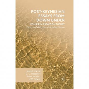Post-Keynesian Essays from Down Under Volume IV: Essays on Theory