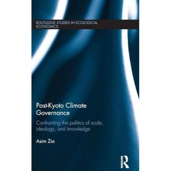 Post-Kyoto Climate Governance: Confronting the Politics of Scale, Ideology and Knowledge