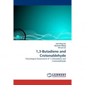 1,3-Butadiene and Crotonaldehyde: Toxicological Assessment of 1,3-Butadiene and Crotonaldehyde