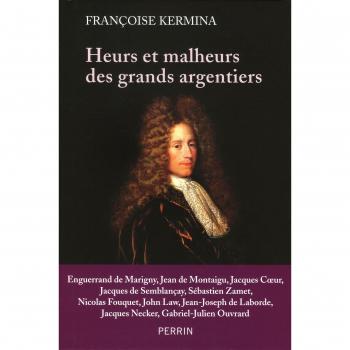 Heurts Et Malheurs Des Grands Argentiers