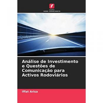 Arisa, Iffat: Análise de Investimento e Questões de Comunicação para Activos Rodoviários