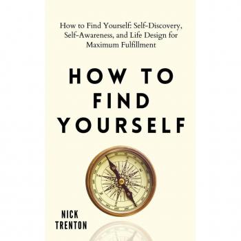 Trenton, Nick: How to Find Yourself