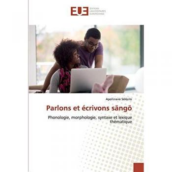 Parlons et écrivons sängö: Phonologie, morphologie, syntaxe et lexique thématique