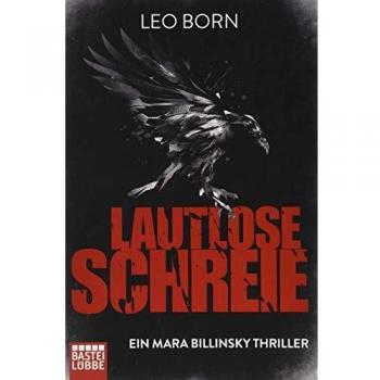 Leo Born Lautlose Schreie: Ein Mara Billinsky Thriller (Ein Fall Für Mara Billinsky)
