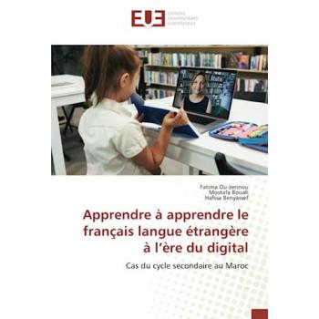 Apprendre à apprendre le français langue étrangère à l’ère du digital: Cas du cycle secondaire au Maroc