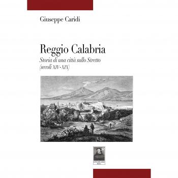 Reggio Calabria. Storia di una città sullo Stretto