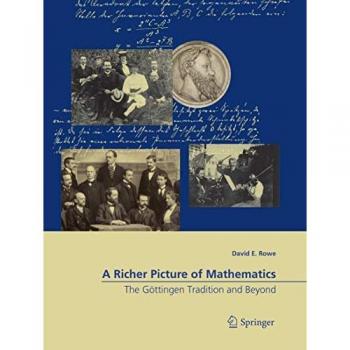 Rowe, David E.: A Richer Picture of Mathematics