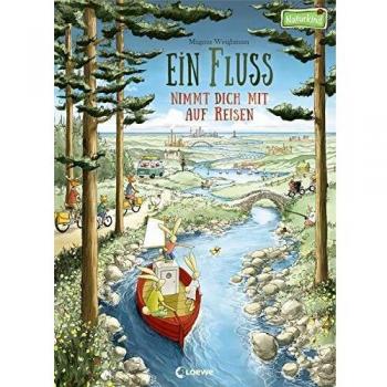Ein Fluss nimmt dich mit auf Reisen: Bilderbuch für Kinder ab 3 Jahre