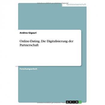 Online-Dating. Die Digitalisierung der Partnerschaft
