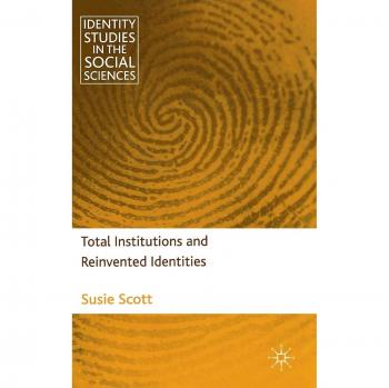Total Institutions and Reinvented Identities