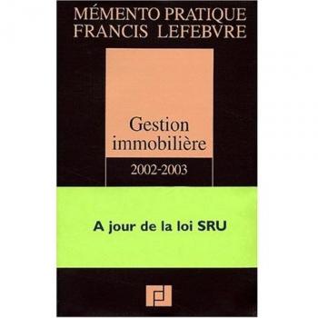 Gestion immobilière 2002-2003. Achat, vente, location, copropriété, à jour au 10 octobre 2001