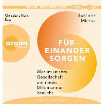 Neues Miteinander: Füreinander sorgen