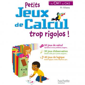 Petits jeux de calcul trop rigolos ! : Du CM1 au CM2, 9-10 ans