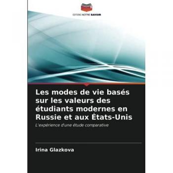 Les modes de vie basés sur les valeurs des étudiants modernes en Russie et aux États-Unis: L'expérience d'une étude comparative