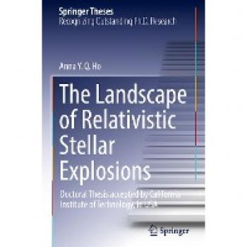 The Landscape of Relativistic Stellar Explosions (Springer Theses)