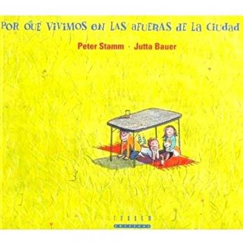 Por que vivimos a las afueras de la ciudad (Álbumes ilustrados)