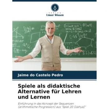 Pedro, Jaime do Castelo: Spiele als didaktische Alternative für Lehren und Lernen