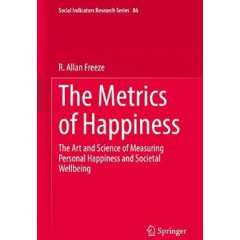The Metrics of Happiness: The Art and Science of Measuring Personal Happiness and Societal Wellbeing (Social Indicators Research Series, 86, Band 86)
