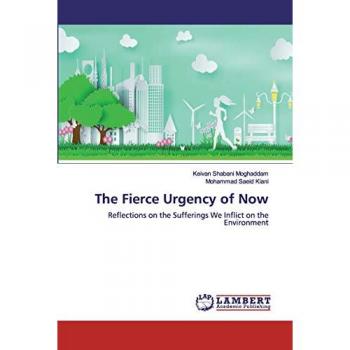 The Fierce Urgency of Now: Reflections on the Sufferings We Inflict on the Environment