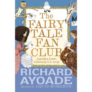 The Fairy Tale Fan Club: Legendary Letters Collected by C.C. Cecily