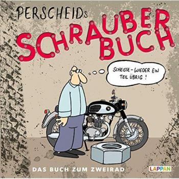 Martin Perscheid Perscheids Schrauber-Buch: Cartoons Zum Zweirad (Perscheids Abgründe)