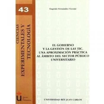 El gobierno y la gestión de las TIC. Una aproximación práctica al ámbito del sector público universitario (Tapa blanda).