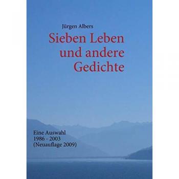 Sieben Leben und andere Gedichte: Eine Auswahl 1986