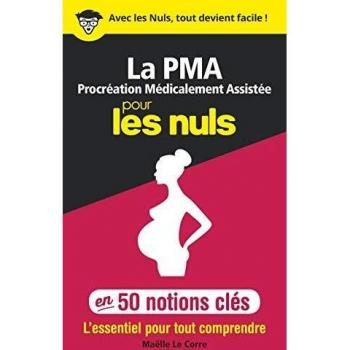 La Procréation médicalement assistée pour les Nuls en 50 notions clés