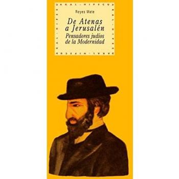 De atenas a jerusalén: pensadores judíos de la modernidad