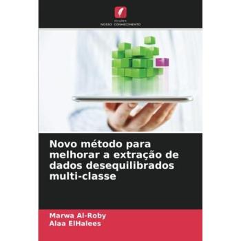 Al-Roby, Marwa: Novo método para melhorar a extração de dados desequilibrados multi-classe